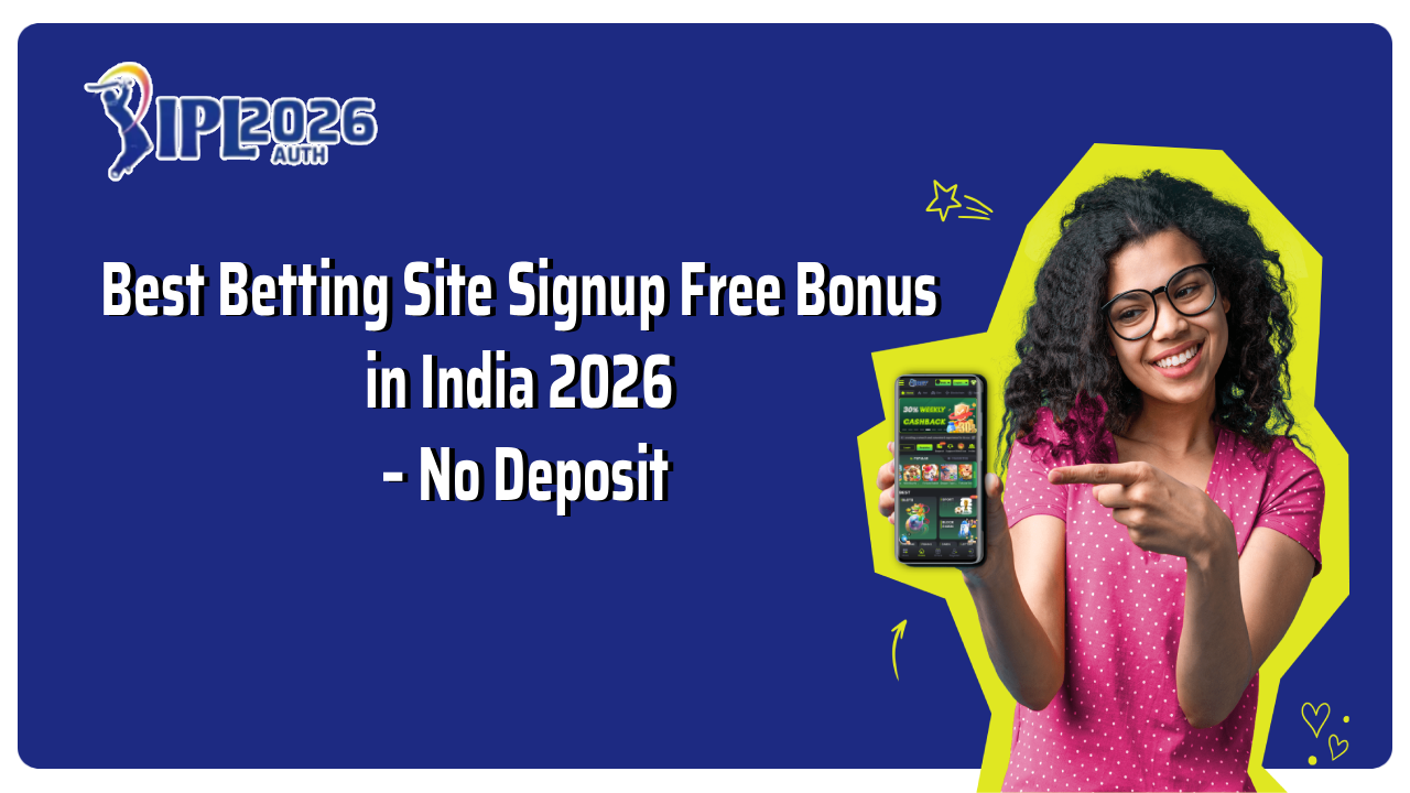 Best Betting Site Signup Free Bonus in India 2026 – No Deposit